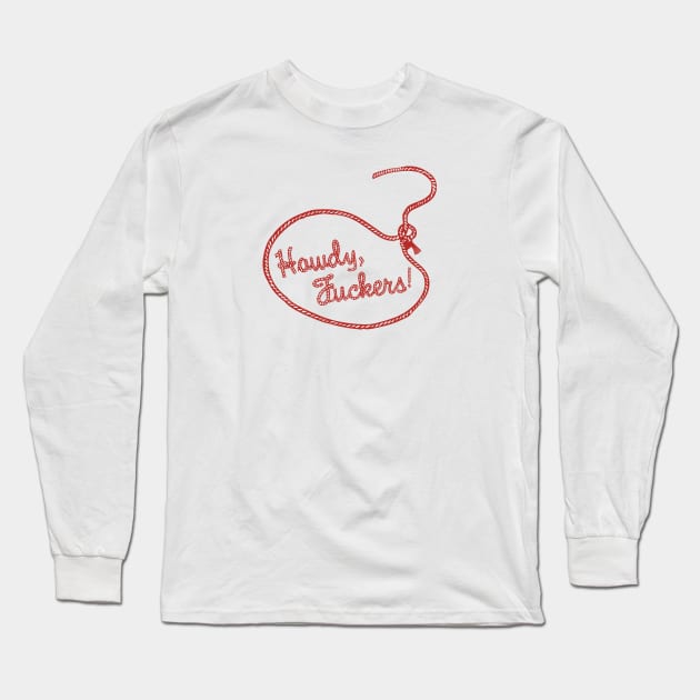 Howdy! Long Sleeve T-Shirt by BishopCras